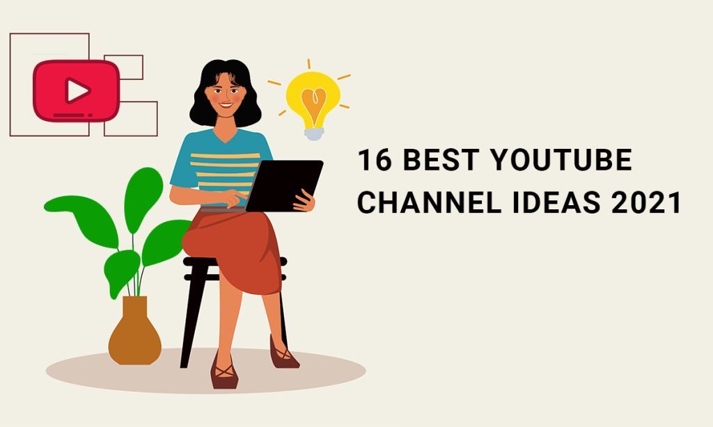 16-best-youtube-channel-ideas-2021